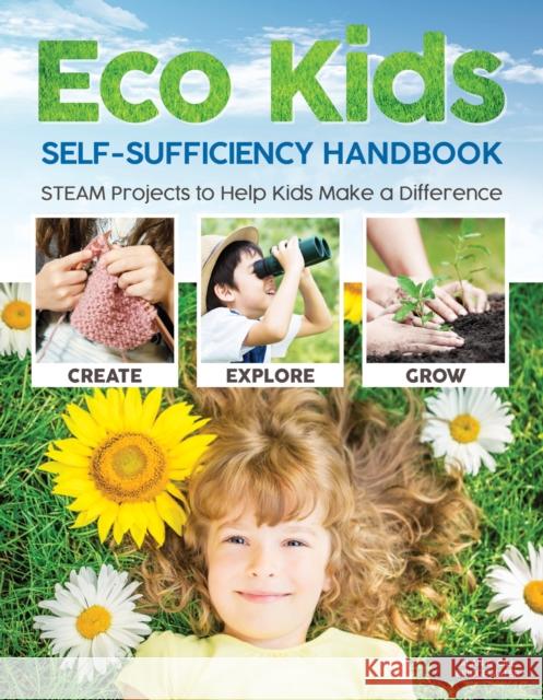 Eco Kids Self-Sufficiency Handbook Alan Bridgewater 9781641240307 Happy Fox Books - książka
