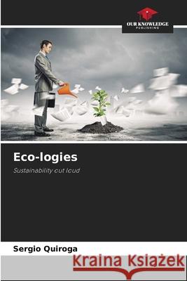 Eco-logies Quiroga, Sergio 9786209425660 Our Knowledge Publishing - książka