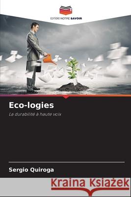 Eco-logies Quiroga, Sergio 9786209430787 Editions Notre Savoir - książka