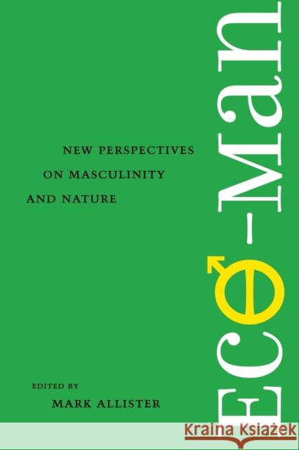 Eco-Man: New Perspectives on Masculinity and Nature Allister, Mark 9780813923055 University of Virginia Press - książka