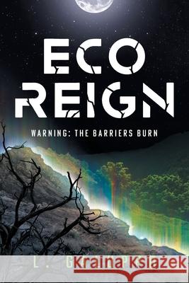 Eco Reign: Warning: The Barriers Burn L. Galuppo 9781632999528 River Grove Books - książka