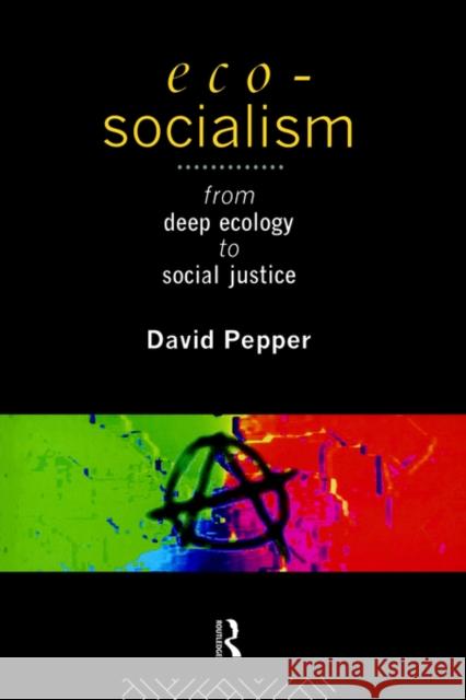 Eco-Socialism: From Deep Ecology to Social Justice Pepper, David 9780415097192 Routledge - książka