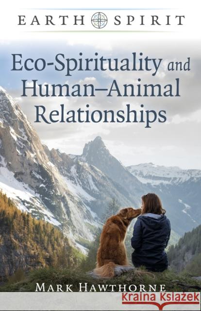 Eco-Spirituality and Human-Animal Relationships Hawthorne, Mark 9781785352485  - książka