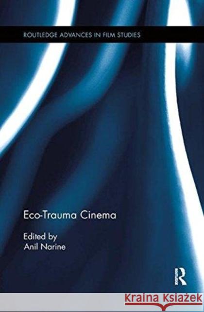 Eco-Trauma Cinema Anil Narine 9781138548411 Routledge - książka