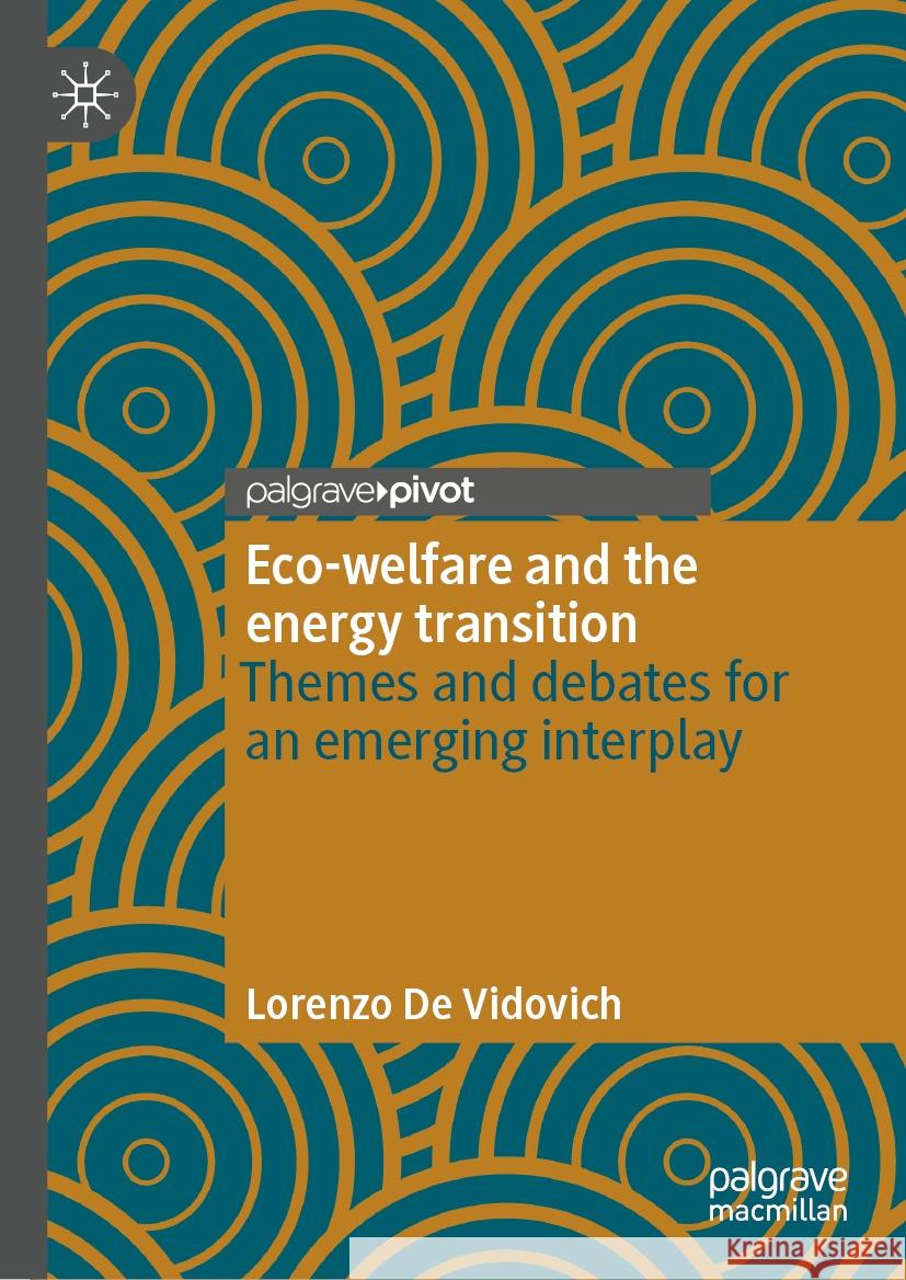 Eco-Welfare and the Energy Transition: Themes and Debates for an Emerging Interplay Lorenzo d 9783031550270 Palgrave MacMillan - książka