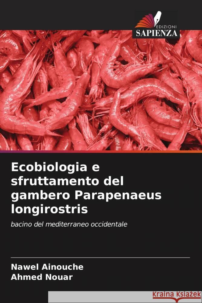Ecobiologia e sfruttamento del gambero Parapenaeus longirostris Nawel Ainouche Ahmed Nouar 9786206649243 Edizioni Sapienza - książka