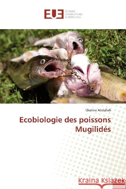 Ecobiologie des poissons Mugilidés Abdallah, Chahira 9786131547461 Éditions universitaires européennes - książka