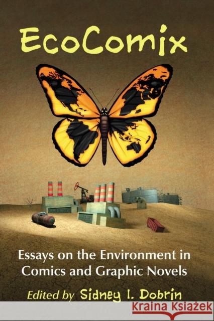 EcoComix: Essays on the Environment in Comics and Graphic Novels Dobrin, Sidney I. 9781476666341 McFarland & Company - książka