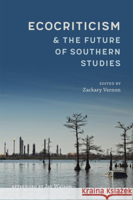 Ecocriticism and the Future of Southern Studies Zackary Vernon Scott Romine Robert Azzarello 9780807171134 LSU Press - książka
