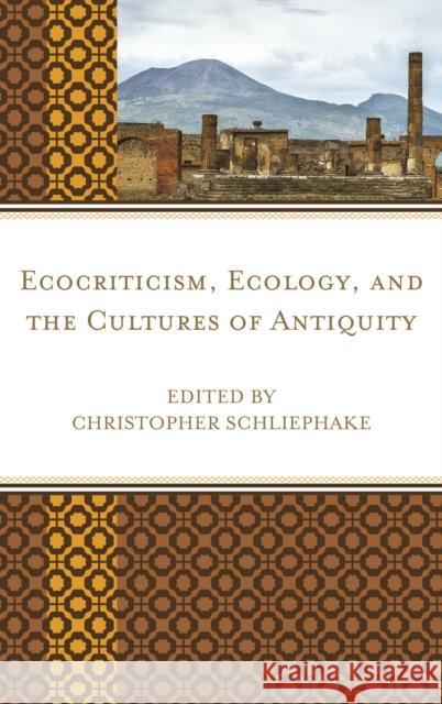 Ecocriticism, Ecology, and the Cultures of Antiquity Christopher Schliephake Brooke Holmes Anna Banks 9781498532846 Lexington Books - książka