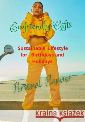 Ecofriendly Gifts Sustainable Lifestyle for Holidays and Birthdays Personal Planner Florence Ramorobi 9781955679459 Rhodes Publishers - książka