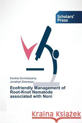 Ecofriendly Management of Root-Knot Nematode associated with Noni Govindasamy, Kavitha 9783639700039 Scholars' Press - książka