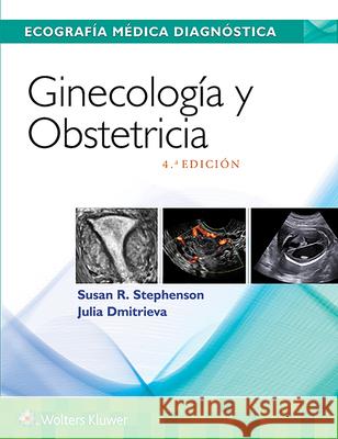 Ecografía Médica Diagnóstica. Ginecología Y Obstetricia Stephenson, Susan 9788417370220 Wolters Kluwer Health (JL) - książka