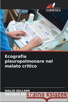 Ecografia pleuropolmonare nel malato critico Walid Sellami, Mechaal Ben Ali 9786205291924 Edizioni Sapienza - książka