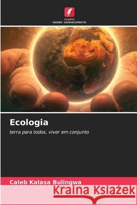 Ecologia Kalasa Bulingwa, Caleb 9786208941956 Edições Nosso Conhecimento - książka