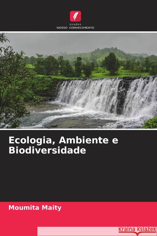 Ecologia, Ambiente e Biodiversidade Maity, Moumita 9786205597965 Edições Nosso Conhecimento - książka