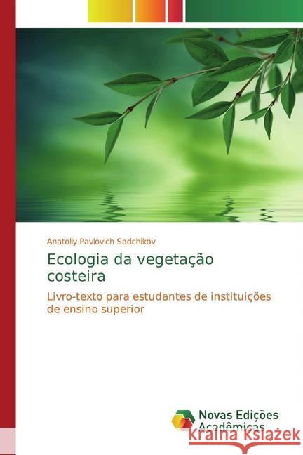 Ecologia da vegetação costeira : Livro-texto para estudantes de instituições de ensino superior Sadchikov, Anatoliy Pavlovich 9786139808700 Novas Edicioes Academicas - książka