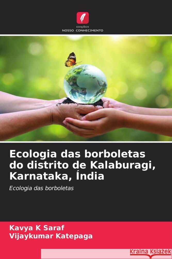 Ecologia das borboletas do distrito de Kalaburagi, Karnataka, Índia K Saraf, Kavya, Katepaga, Vijaykumar 9786206365433 Edições Nosso Conhecimento - książka