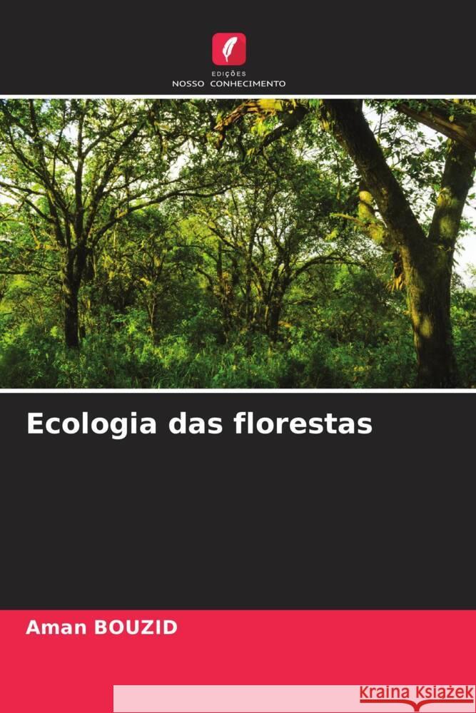 Ecologia das florestas Bouzid, Aman 9786204618975 Edições Nosso Conhecimento - książka