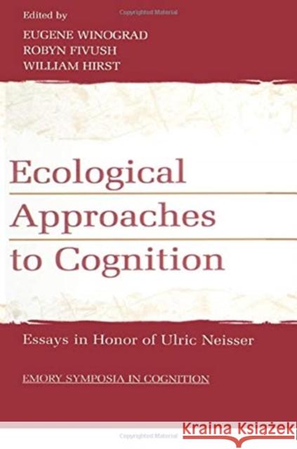 Ecological Approaches to Cognition: Essays in Honor of Ulric Neisser Eugene Winograd Robyn Fivush William Hirst 9781138002906 Taylor and Francis - książka