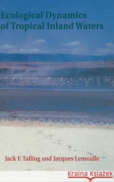 Ecological Dynamics of Tropical Island Waters Talling, Jack F. 9780521621151 Cambridge University Press - książka