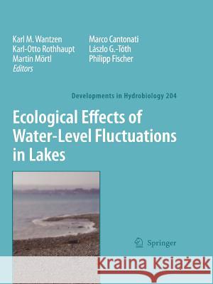 Ecological Effects of Water-Level Fluctuations in Lakes Wantzen, Karl M. 9789048180882 Springer - książka