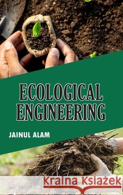 Ecological Engineering Jainul Alam 9789362244833 Discovery Publishing House (India) - książka
