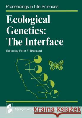 Ecological Genetics: The Interface Brussard, P. F. 9781461263326 Springer - książka