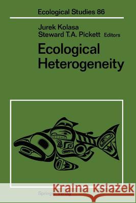 Ecological Heterogeneity Jurek Kolasa Steward T. A. Pickett T. F. H. Allen 9781461277811 Springer - książka