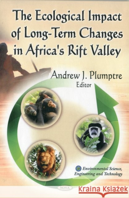 Ecological Impact of Long-Term Changes in Africa's Rift Valley Andrew J Plumptre 9781611227802 Nova Science Publishers Inc - książka