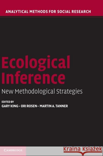 Ecological Inference: New Methodological Strategies King, Gary 9780521835138 Cambridge University Press - książka