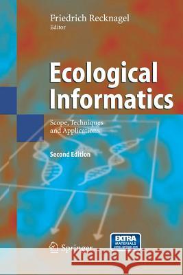 Ecological Informatics: Scope, Techniques and Applications Recknagel, Friedrich 9783642446771 Springer - książka