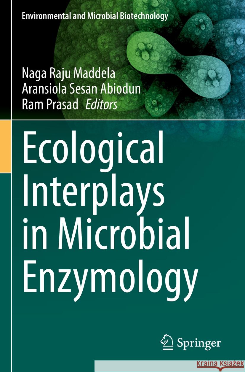 Ecological Interplays in Microbial Enzymology  9789811901577 Springer Nature Singapore - książka