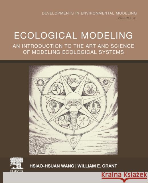 Ecological Modeling: An Introduction to the Art and Science of Modeling Ecological Systems Volume 31 Wang, Hsiao-Hsuan 9780444641632 Elsevier - książka