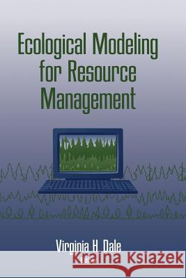 Ecological Modeling for Resource Management Virginia H. Dale 9781475778687 Springer - książka
