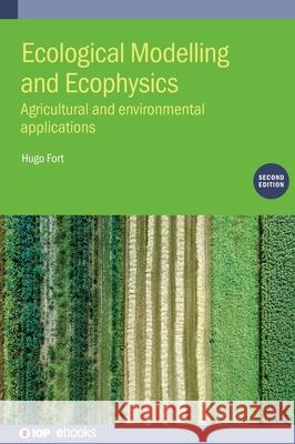 Ecological Modelling and Ecophysics Hugo (Republic University, Montevideo, Uruguay) Fort 9780750361576 Institute of Physics Publishing - książka