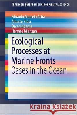 Ecological Processes at Marine Fronts: Oases in the Ocean Acha, Eduardo Marcelo 9783319154787 Springer - książka