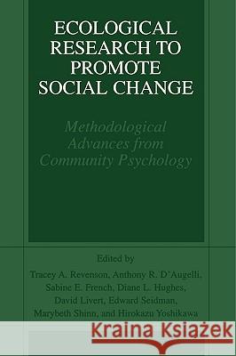 Ecological Research to Promote Social Change: Methodological Advances from Community Psychology Revenson, Tracey A. 9780306467288 Kluwer Academic Publishers - książka