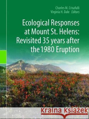 Ecological Responses at Mount St. Helens: Revisited 35 Years After the 1980 Eruption Crisafulli, Charles M. 9781493984893 Springer - książka