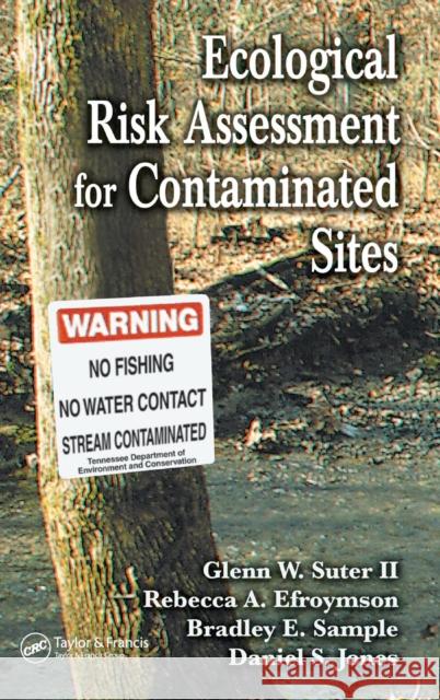 Ecological Risk Assessment for Contaminated Sites Glenn W., II Suter Rebecca Efroymson Bradley E. Sample 9781566705257 CRC Press - książka