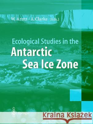 Ecological Studies in the Antarctic Sea Ice Zone: Results of Easiz Midterm Symposium Arntz, Wolf E. 9783540432180 Springer - książka