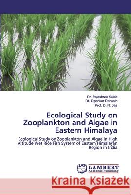Ecological Study on Zooplankton and Algae in Eastern Himalaya Saikia, Rajashree 9786200314659 LAP Lambert Academic Publishing - książka