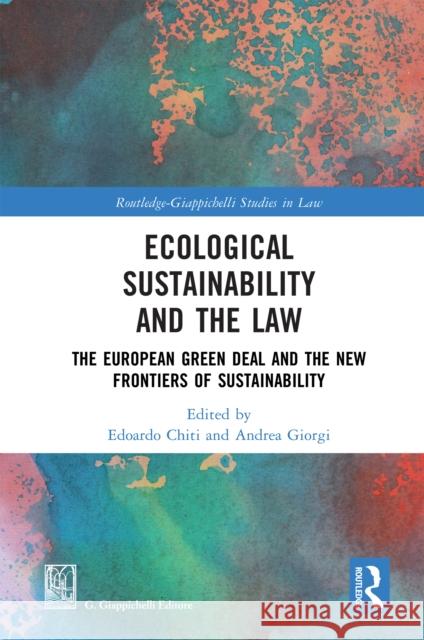 Ecological Sustainability and the Law: The European Green Deal and the New Frontiers of Sustainability  9781032874715 Taylor & Francis Ltd - książka