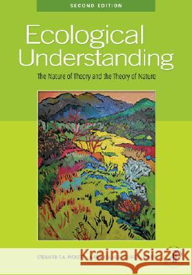 Ecological Understanding: The Nature of Theory and the Theory of Nature Steward T. A. Pickett Jurek Kolasa Clive G. Jones 9780125545228 Academic Press - książka