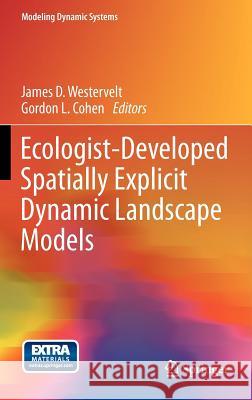 Ecologist-Developed Spatially-Explicit Dynamic Landscape Models James Westervelt Gordon Cohen  9781461412564 Springer-Verlag New York Inc. - książka