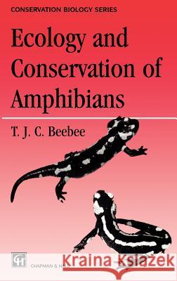 Ecology and Conservation of Amphibians Trevor J. C. Beebee 9780412624100  - książka