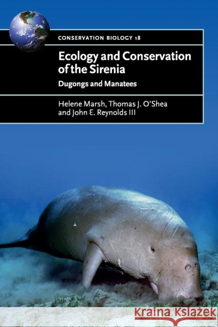 Ecology and Conservation of the Sirenia: Dugongs and Manatees Marsh, Helene 9780521716437 Cambridge University Press - książka