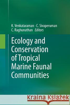 Ecology and Conservation of Tropical Marine Faunal Communities K. Venkataraman C. Sivaperuman C. Raghunathan 9783662513026 Springer - książka