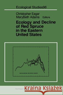 Ecology and Decline of Red Spruce in the Eastern United States Christopher Eagar Mary B. Adams C. Cogbill 9781461277149 Springer - książka