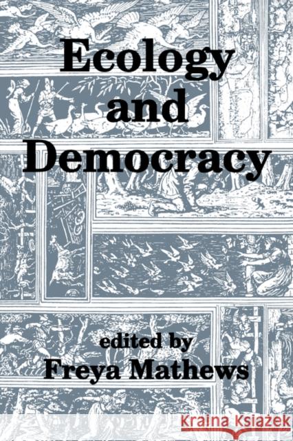 Ecology and Democracy Freya Mathews Freya Mathews 9780714642529 Routledge - książka